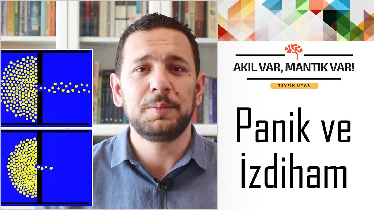 Panik ve İzdiham | AKIL VAR MANTIK VAR (Sosyal Etki Dizisi #5)